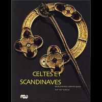 Celtes et Sandinaves, Rencontres artistiques VIIe - XIIe siècle - Collectif