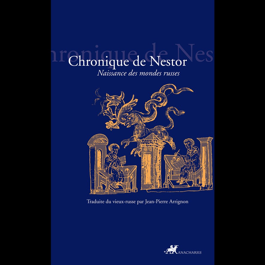 Chronique de Nestor, Naissance des Mondes russes - NESTOR