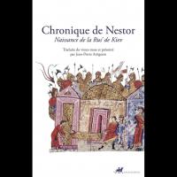 Chronique de Nestor, Naissance de la Rus' de Kiev - NESTOR