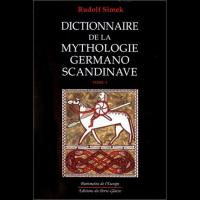 Dictionnaire de la Mythologie germano-scandinave - Tome 1 et Tome 2, Rudolf SIMEK