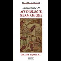 Dictionnaire de Mythologie germanique - Claude LECOUTEUX