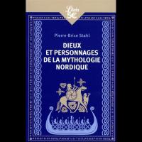 Dieux et Personnages de la Mythologie nordique - Pierre-Brice STAHL