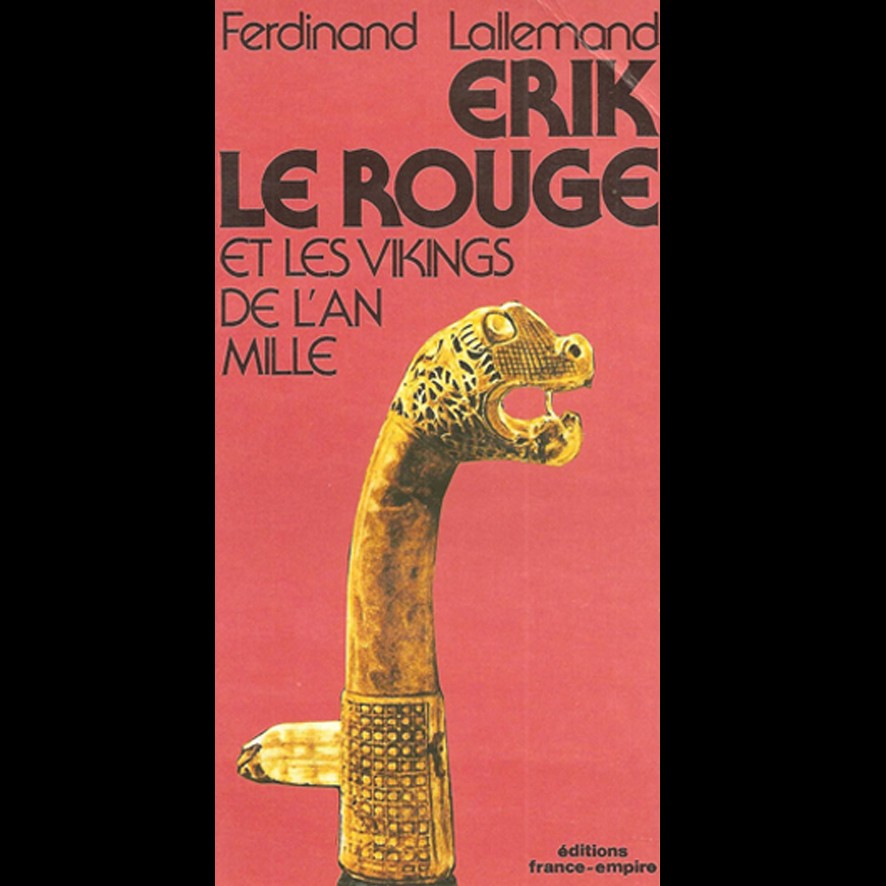 Erik le Rouge et les Vikings de l'An Mille - Ferdinand LALLEMAND