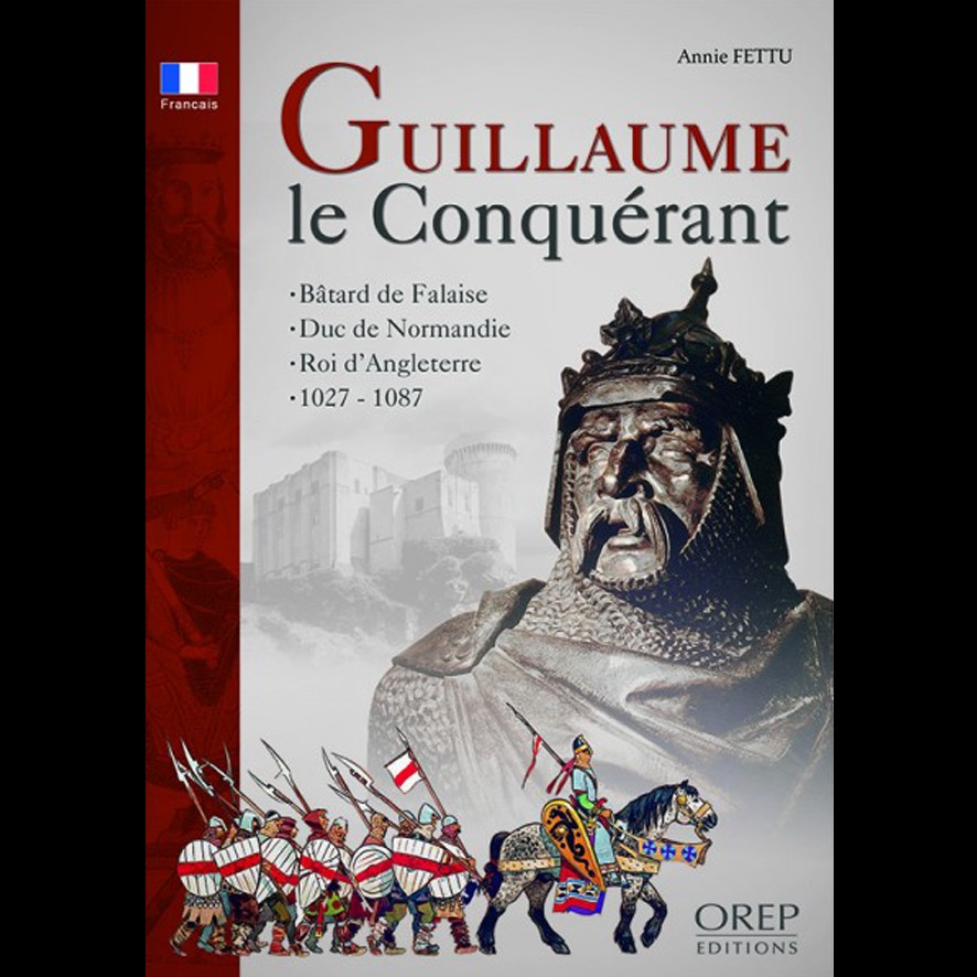 Guillaume le Conquérant - Annie FETTU