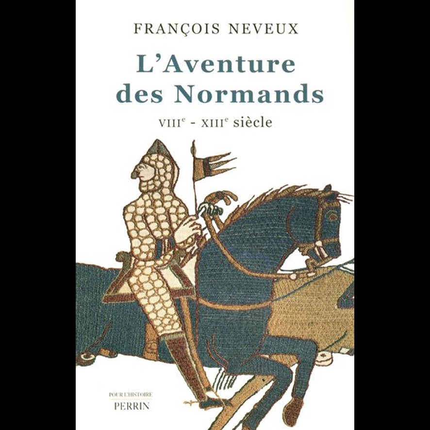 L'aventure des Normands - François NEVEUX