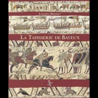 La Tapisserie de Bayeux - Lucien MUSSET