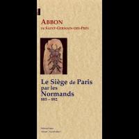 Le Siège de Paris par les Normands, 885-892 - ABBON