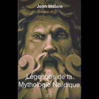 Légendes de la Mythologie nordique - Jean MABIRE
