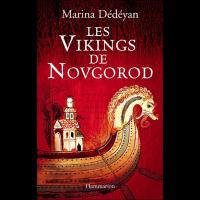 Les Vikings de Novgorod - Marina DÉDÉYAN