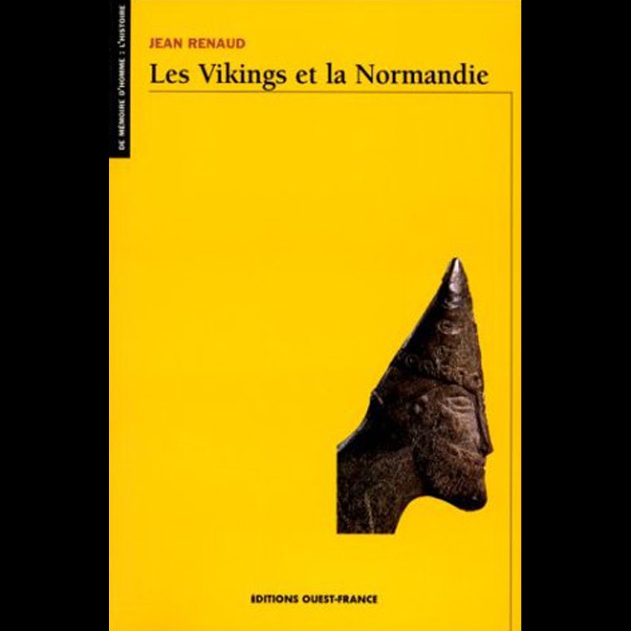 Les Vikings et la Normandie - Jean RENAUD