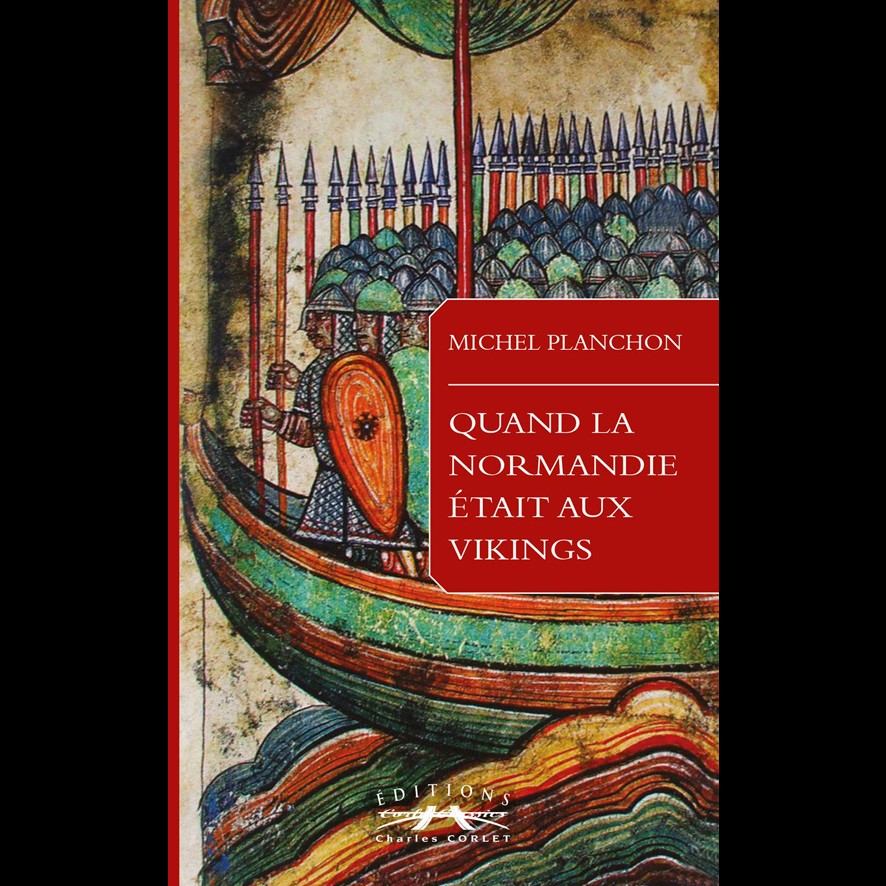 Quand la Normandie était aux Vikings - Michel PLANCHON