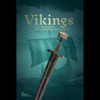 Vikings: À la Rencontre des premiers Normands - Collectif d'auteurs