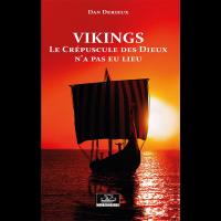 Vikings, le Crépuscule des Dieux n'a pas eu lieu - Dan DERIEUX