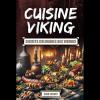 Cuisine Viking, Secrets culinaires des Vikings -  Sven ECKERT